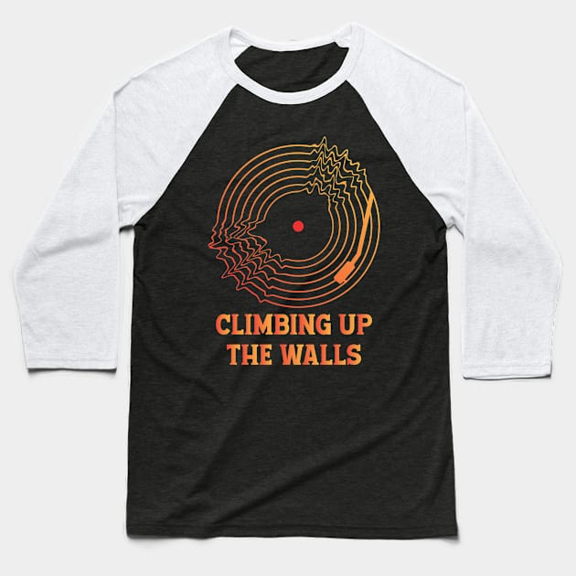 CLIMBING UP THE WALLS (RADIOHEAD) Baseball T-Shirt by Easy On Me